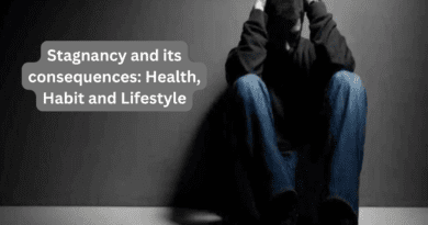Stagnancy and its consequences Health, Habit and Lifestyle